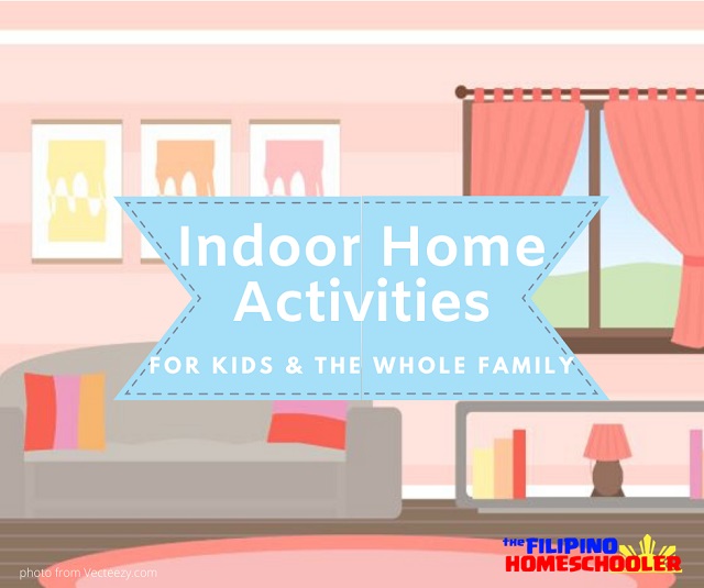 Indoor Home Activities for Kids and the Whole Family